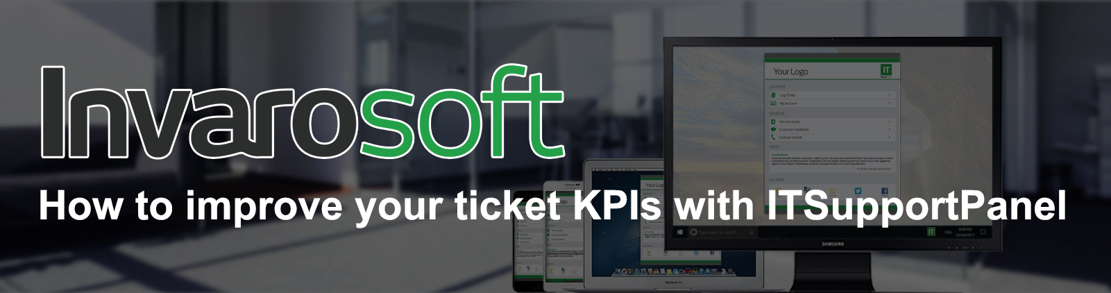 Invarosoft® | How to improve your ticket KPIs with ITSupportPanel